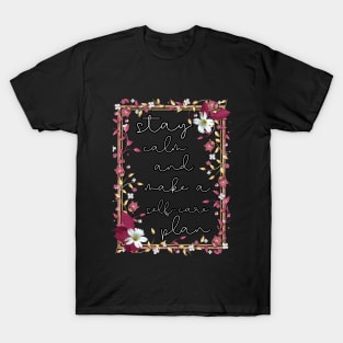 Stay calm and make a self-care plan T-Shirt